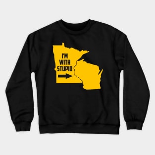 Minnesota I'm With Stupid Crewneck Sweatshirt